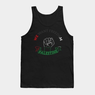 We Want Freedom And Peace In Palestine - Stop This War Tank Top